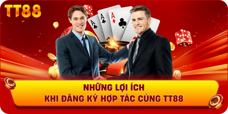 Những lợi ích khi đăng ký hợp tác cùng TT88